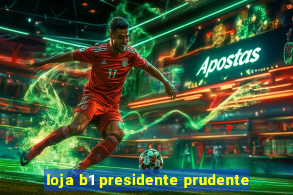 loja b1 presidente prudente